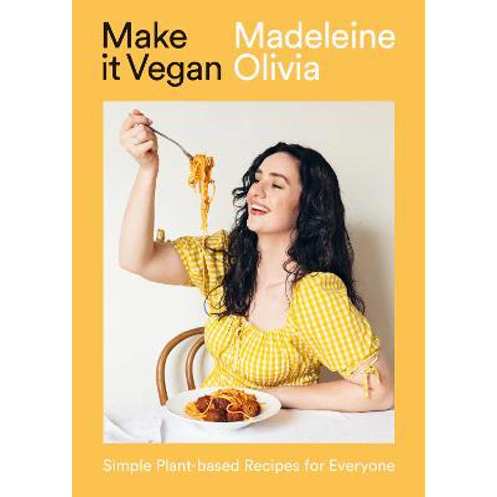 Make it Vegan: Simple Plant-based Recipes for Everyone (Hardback) - Madeleine Olivia